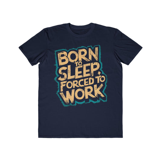 Born to Sleep  - Unisex Lightweight Fashion Tee